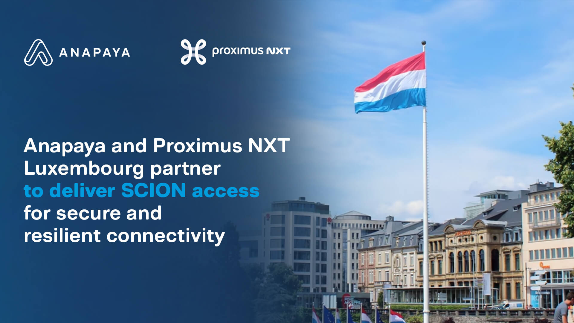 Anapaya and Proximus NXT Luxembourg partner to deliver SCION access for secure and resilient connectivity