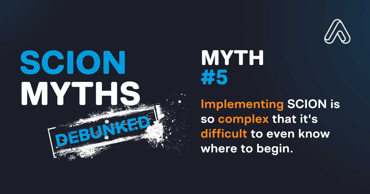 SCION myths debunked – Myth #5